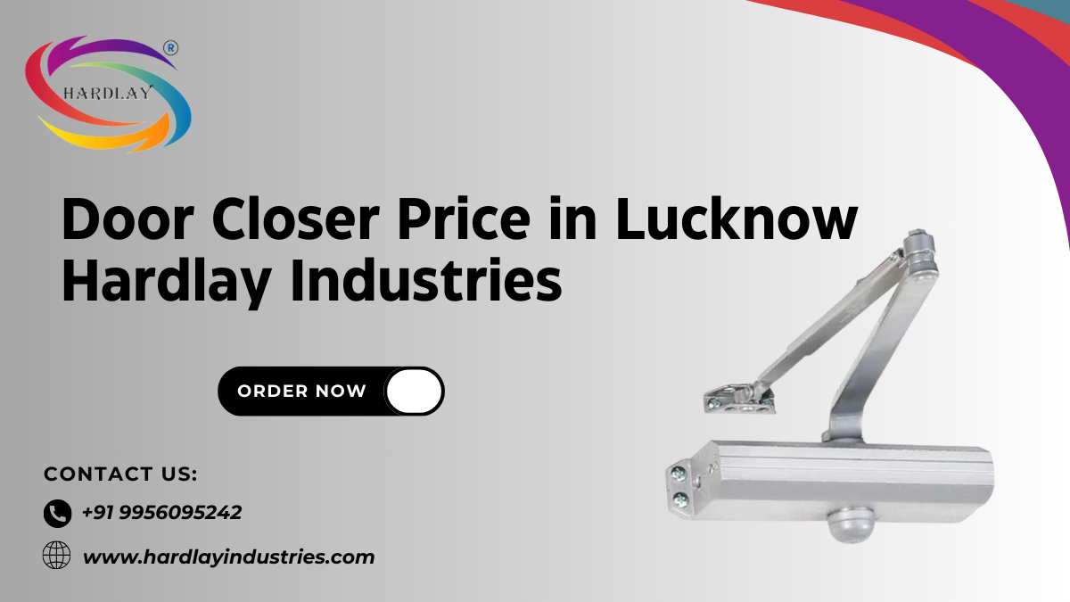 Door Closer Price in Lucknow – Hardlay Industries