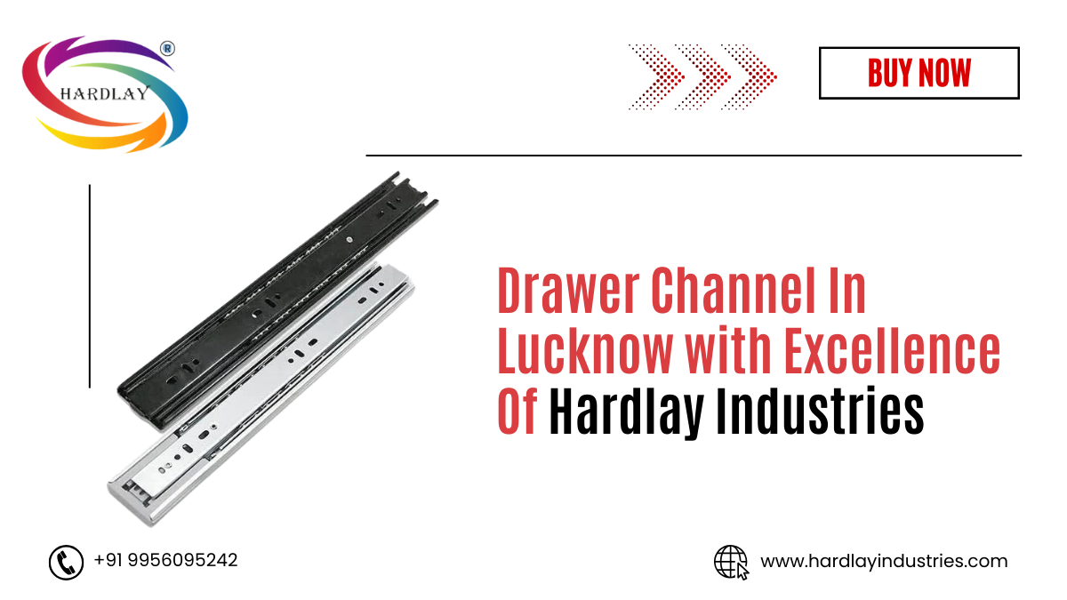 Drawer Channel In Lucknow with Excellence Of Hardlay Industries