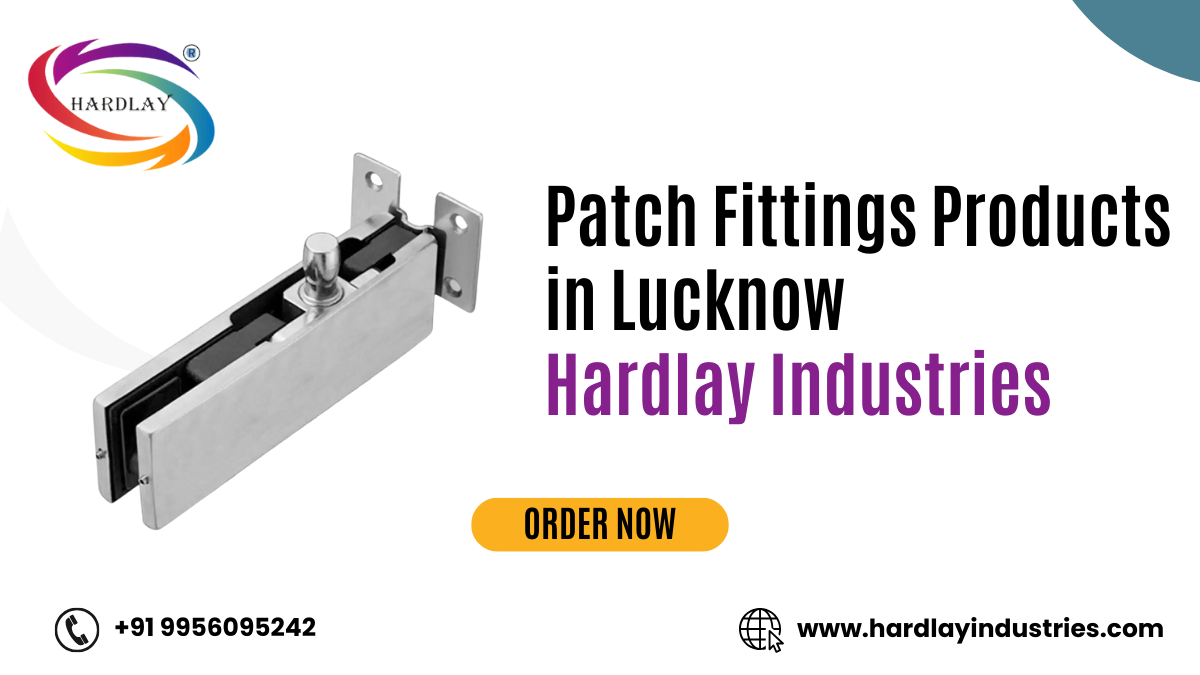 Patch Fittings Products in Lucknow – Hardlay Industries